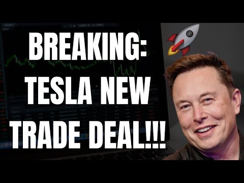 🔥BREAKING FOR TESLA: HUGE NEW TRADE DEAL! WILL TESLA EXPLODE? 🚀