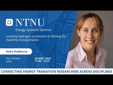 NTNU Energy Systems Seminar: Locating hydrogen production in Norway for maritime transportation