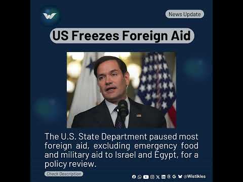 &quot;U.S. Freezes New Foreign Aid Funding Amid Policy Review&quot;